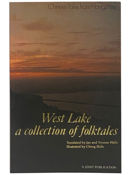West Lake: A Collection of Folktales - Chinese Tales from Hangzhou