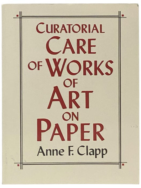 Curatorial Care of Works of Art on Paper: Basic Procedures for Paper Preservation