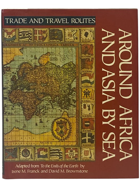Around Africa and Asia by Sea: Trade and Travel Routes (Adapted from To the Ends of the Earth)