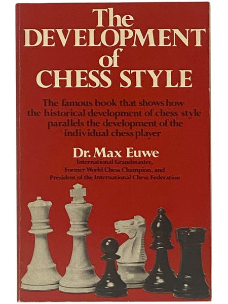 The Development of Chess Style: The famous books that shows how the historical development of chess style parallels the development of the individual chess player