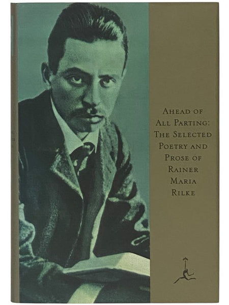 Ahead of All Parting: Poetry and Prose of Rainer Maria Rilke (The Modern Library)