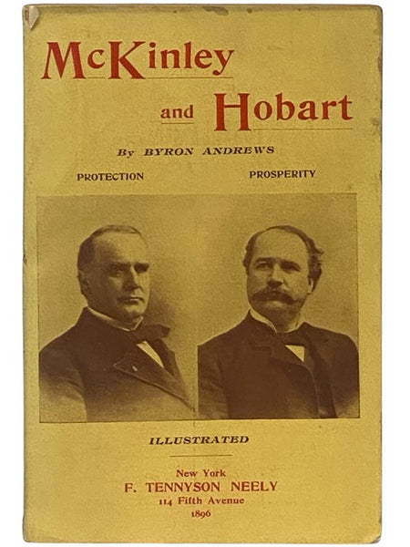 One of the People. Life and Speeches of William McKinley, Citizen, Soldier, Congressman, Governor, and Presidential Candidate. Embracing a Complete Report of the Proceedings of the St. Louis Convention. to which is added a Brief Sketch of Garret A. Hobar…