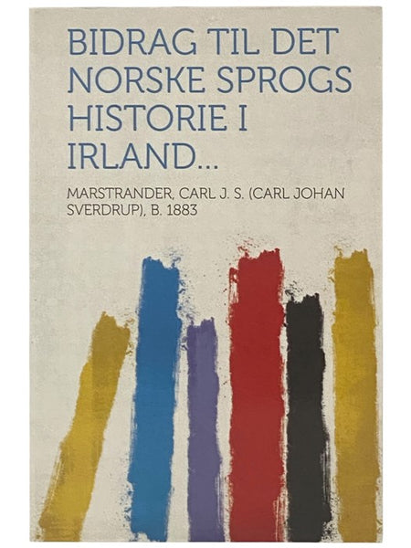 Bidrag til det Norske Sprogs historie i Irland...
