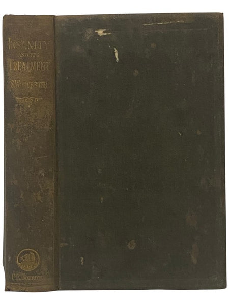 Insanity and Its Treatment. Lectures on the Treatment of Insanity and Kindred Nervous Diseases.