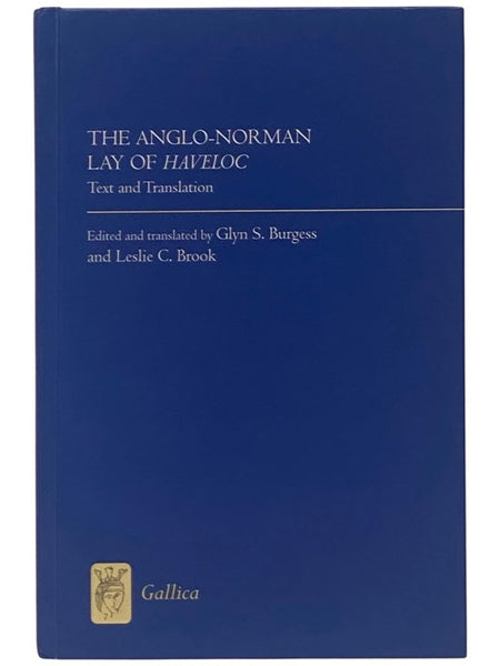 The Anglo-Norman Lay of Haveloc: Text and Translation (Gallica Volume 37)