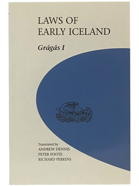 Laws of Early Iceland: Gragas I [1] - The Codex Regius of Gragas, with Materials from Other Manuscripts
