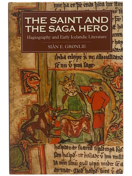 The Saint and the Saga Hero: Hagiography and Early Icelandic Literature (Studies in Old Norse Literature, Volume 2)