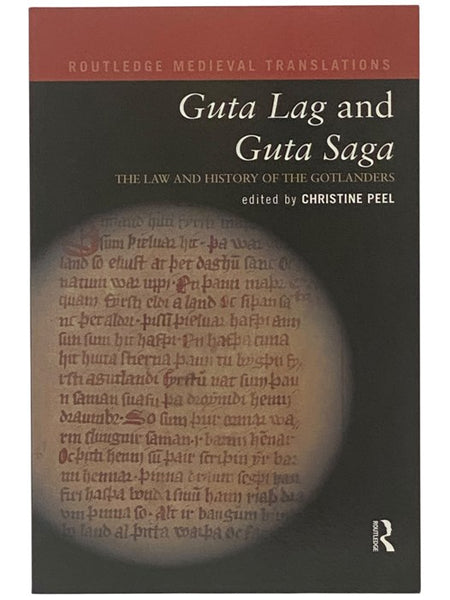 Guta Lag and Guta Saga: The Law and History of the Gotlanders (Routledge Medieval Translations) (Medieval Nordic Laws)