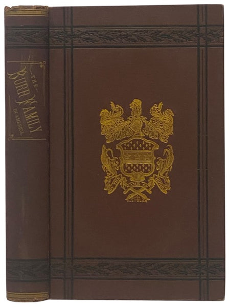 A General History of the Burr Family in America. with a Genealogical Record from 1570 to 1878.