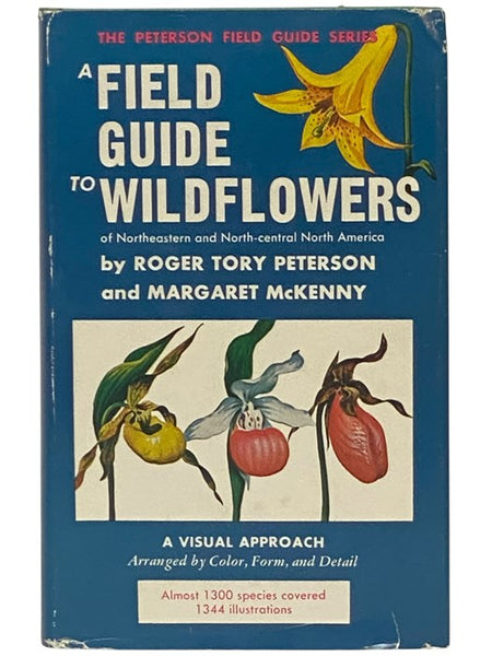 A Field Guide to Wildflowers of Northeastern and North-Central North America: A Visual Approach Arranged by Color, Form, and Detail (The Peterson Field Guide Series, 17)