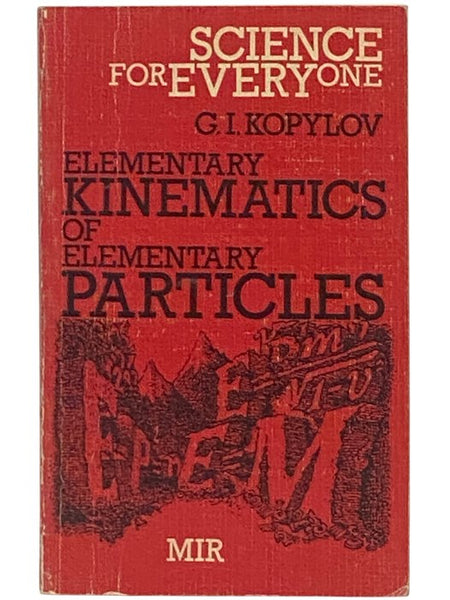 Elementary Kinematics of Elementary Particles