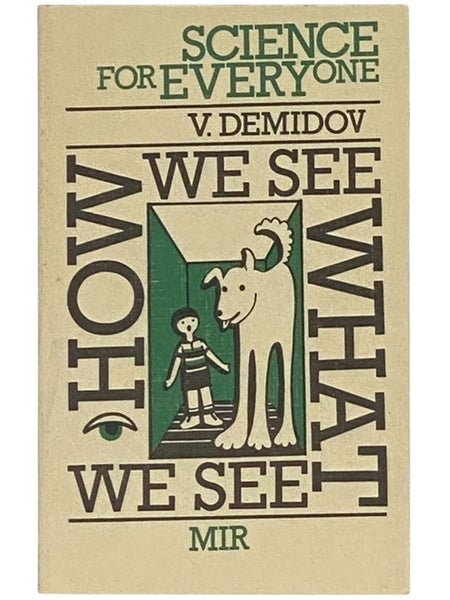 How We See What We See (Science for Everyone)