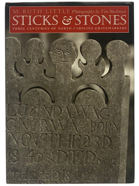 Sticks & Stones: Three Centuries of North Carolina Gravemakers (The Richard Hampton Jenrette Series in Architecture & the Decorative Arts)
