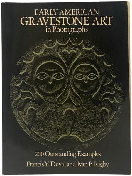 Early American Gravestone Art in Photographs: 200 Outstanding Examples