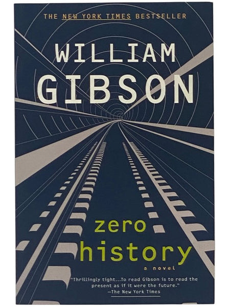Zero History: A Novel (Blue Ant Series Book 3)