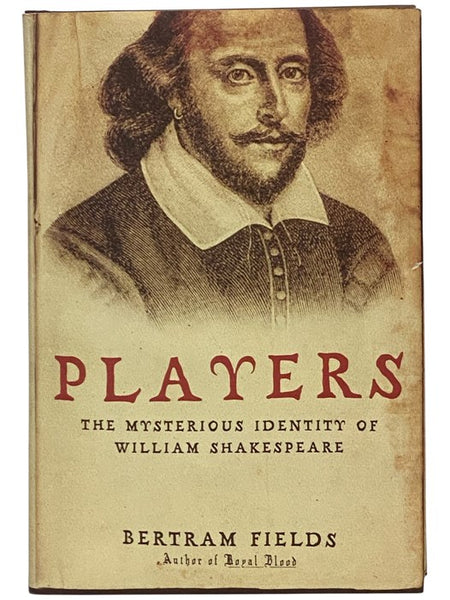 Players: The Mysterious Identity of William Shakespeare