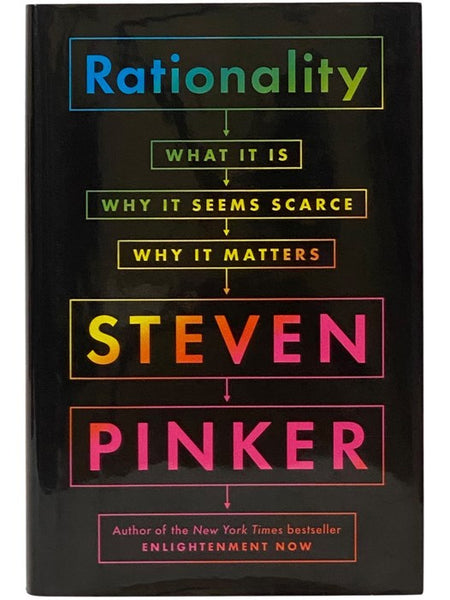 Rationality: What It Is, Why It Seems Scarce, Why It Matters