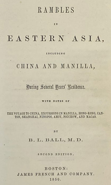 Rambles in Eastern Asia, Including China and Manilla, During Several Years' Residence. with Notes of the Voyage to China, Excursions in Manilla, Hong-Kong Canton, Shanghai, Ningpoo, Amoy, Fouchow, and Macao.