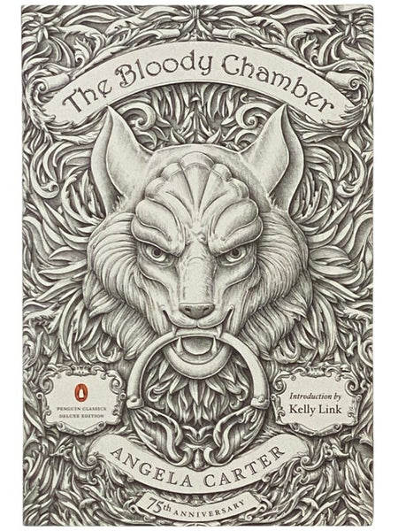 Bloody Chamber and Other Stories: 75th Anniversary Penguin Classics Deluxe Edition