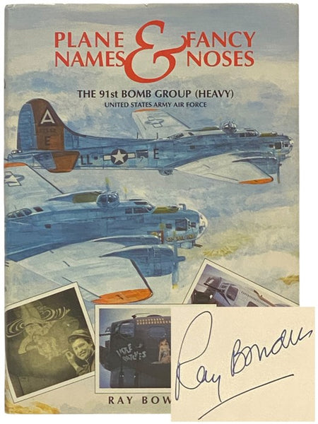 Plane Names & Fancy Noses: The 91st Bomb Group (Heavy), United States Army Air Force, Bassingbourn, England, 1942-1945