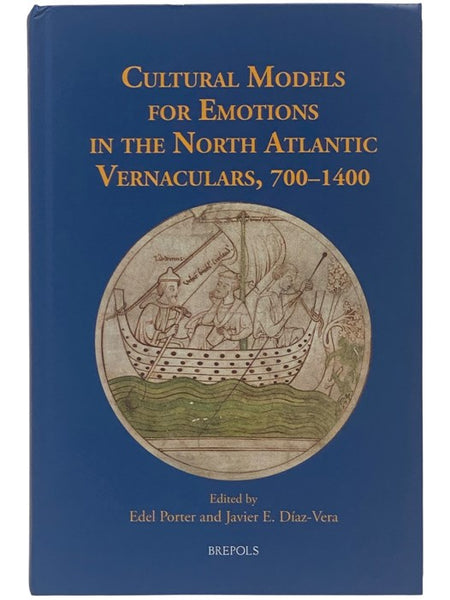 Cultural Models for Emotions in the North Atlantic Vernaculars, 700-1400 (Medieval Texts & Cultures of Northern Europe Volume 39)
