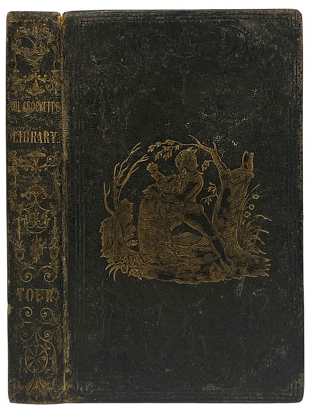 An Account of Col. Crockett's Tour to the North and Down East, in the Year of Our Lord One Thousand Eight Hundred and Thirty-Four. His Object Being to Examine the Grand Manufacturing Establishments of the Country; and Also to Find Out the Condition of It…