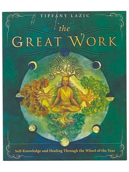 The Great Work: Self-Knowledge and Healing Through the Wheel of the Year