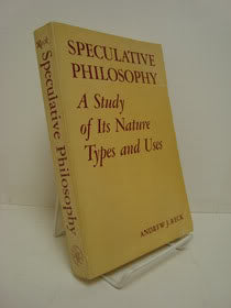 Speculative Philosophy: A Study of Its Nature Types and Uses