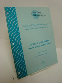 Methods of Measuring Water Levels in Deep Wells (Techniques of Water-Resources Investigations of the United States Geological Survey, Book 8: Instrumentation)