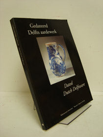 Gedateerd Delfts aardewerk = Dated Dutch delftware (Dutch Edition)