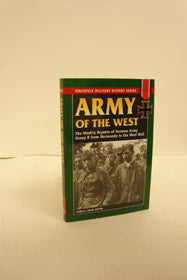 Army of the West: The Weekly Reports of German Army Group B from Normandy to the West Wall