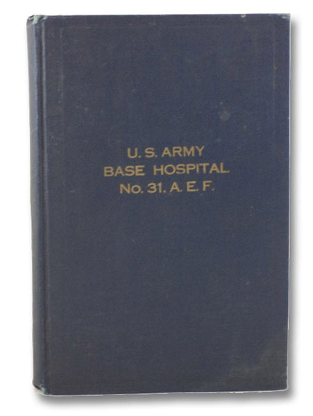 Official History, U.S.A. Base Hospital No. 31 of Youngstown, Ohio and Hospital Unit 'G' of Syracuse University