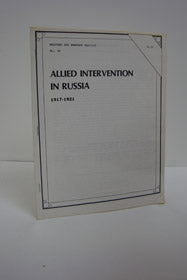 Allied Intervention in Russia, 1917-1921 (Weapons and Warfare Special No. 38)