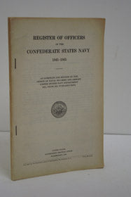 Register of Officers of the Confederate States Navy, 1861-1865, as Compiled and Revised by the Office of Naval Records and Library, United States Navy Department, 1931, from All Available Data
