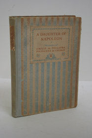 A Daughter of Napoleon: Memoirs of Emilie de Pellapra, Comtesse de Brigode, Princess de Chimay