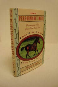 The Performance Mare: Maximizing What Your Mare Does Best