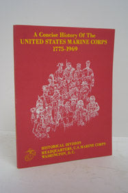 A Concise History of the United States Marine Corps: 1775-1969