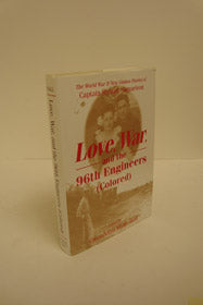 Love, War, and the 96th Engineers (Colored): The World War II New Guinea Diaries of Captain Hyman Samuelson