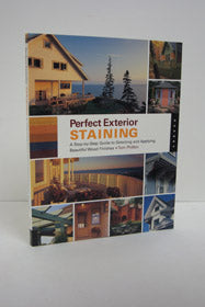 Perfect Exterior Staining: A Step-by-Step Guide to Selecting and Applying Beautiful Wood Finishes