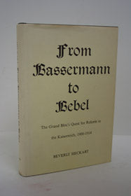 From Bassermann to Rebel: Quest for Reform in the Kaiserreich, 1900-14