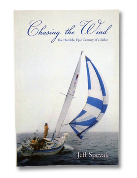 Chasing the Wind: The Humble, Epic Century of a Sailor