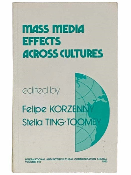 Mass Media Effects Across Cultures (International and Intercultural Communication Annual, Volume XVI, 1992)