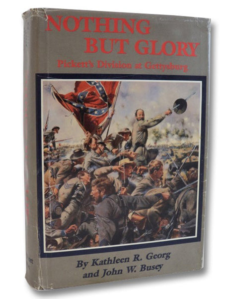Nothing But Glory: Pickett's Division at Gettysburg
