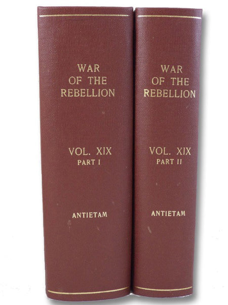 The War of the Rebellion: A Compilation of the Records of the Union and Confederate Armies. Series I - Volume XIX - in Two Parts [I, II]: Reports; Reports & Correspondence, Etc.