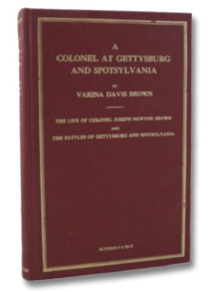 A Colonel at Gettysburg and Spotsylvania [Joseph Newton Brown]