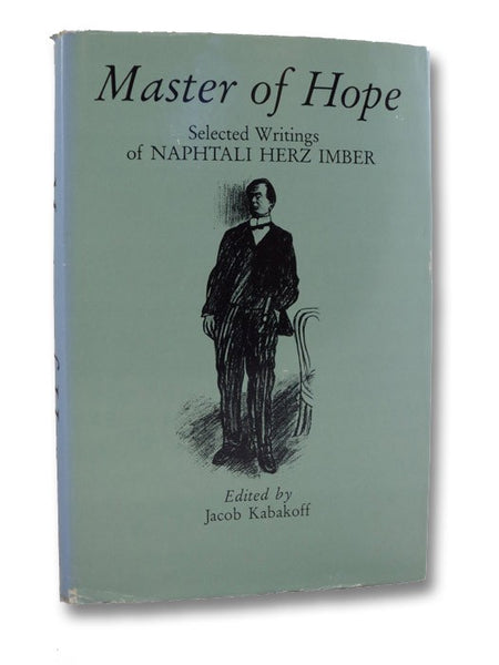 Master of Hope: Selected Writings of Naphtali Herz Imber