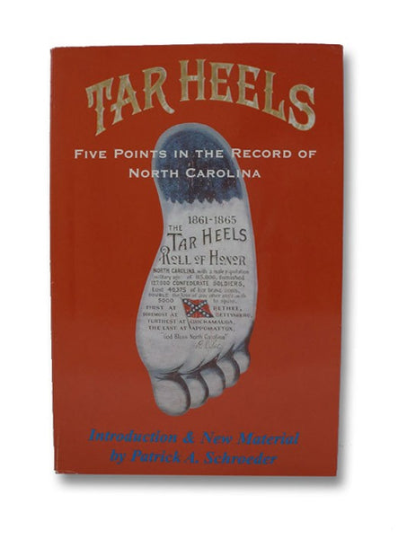 Tar Heels: Five Points in the Record of North Carolina in the Great War of 1861-5.