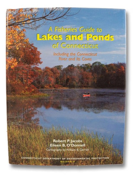 A Fisheries Guide to Lakes and Ponds of Connecticut, Including the Connecticut River and Its Coves (Connecticut Department of Environmental Protection Bulletin 35)