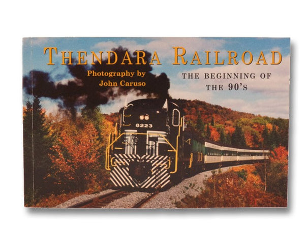 Thendara Railroad: The Beginning of the 90's (SIGNED COPY)