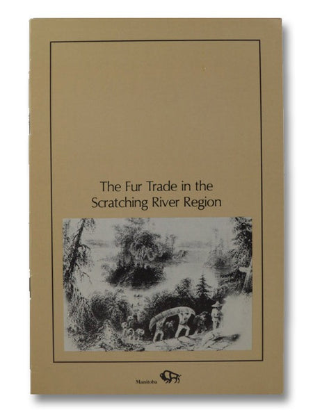 The Fur Trade in the Scratching River Region